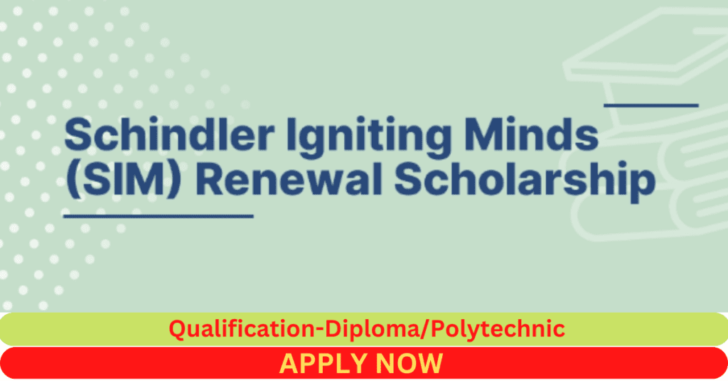 Schindler Igniting Minds (SIM) Renewal Scholarship