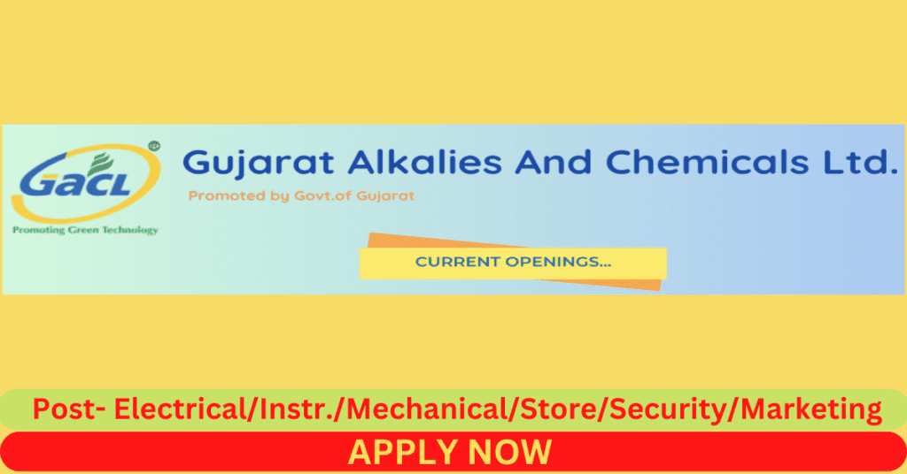Gujarat Alkalis & Chemicals Ltd Hiring