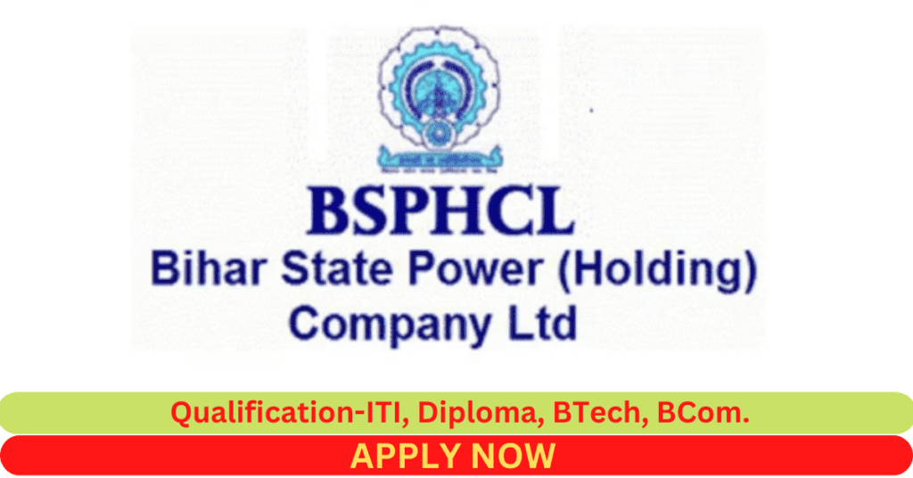 Bihar State Power Holding Company Limited (BSPHCL) – Technician Grade III & Various|
