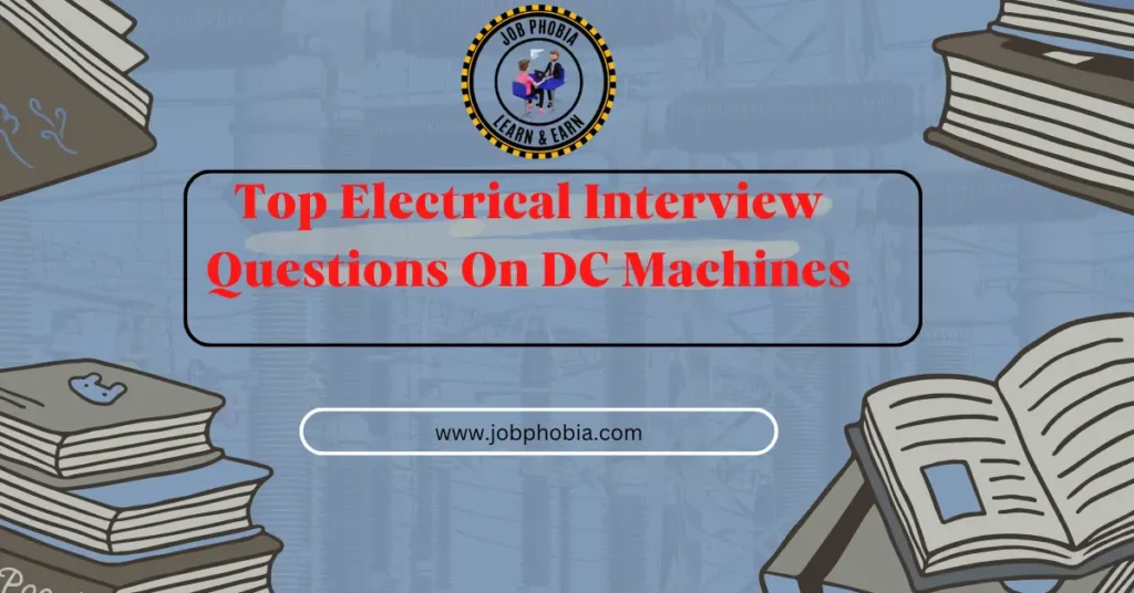 Top Electrical Interview Questions On DC Machines