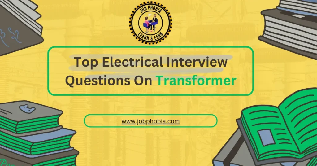 Top Electrical Interview Questions On Transformer