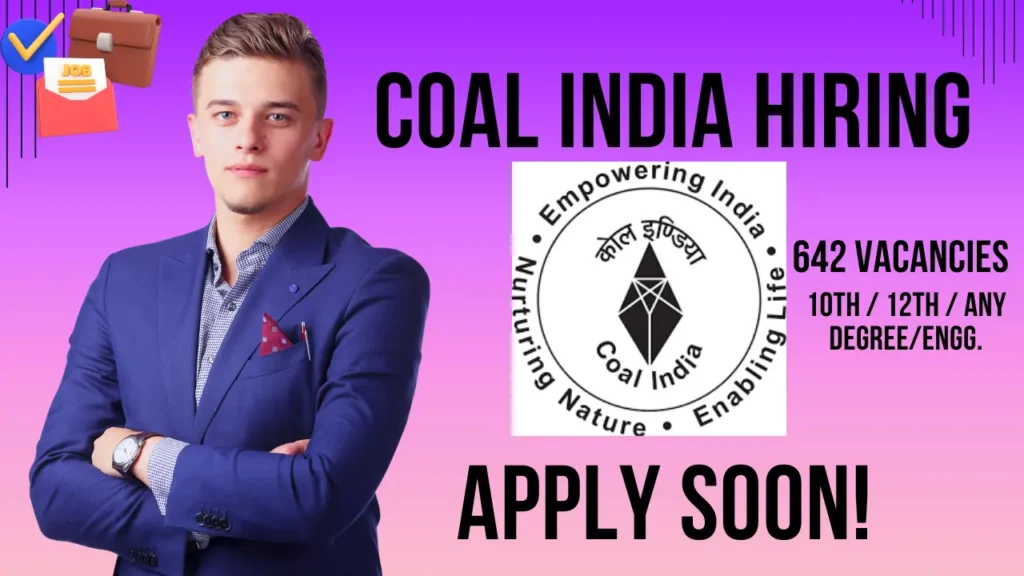 Coal India Limited (CIL) Hiring ! 642 Vacancies