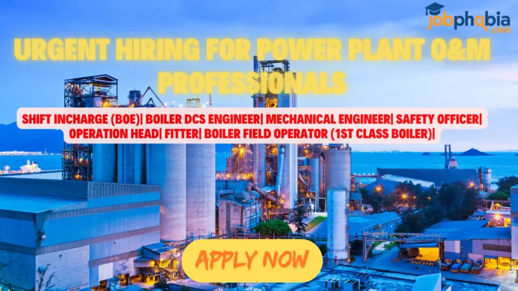 Urgent Hiring for Power Plant O&M Professionals