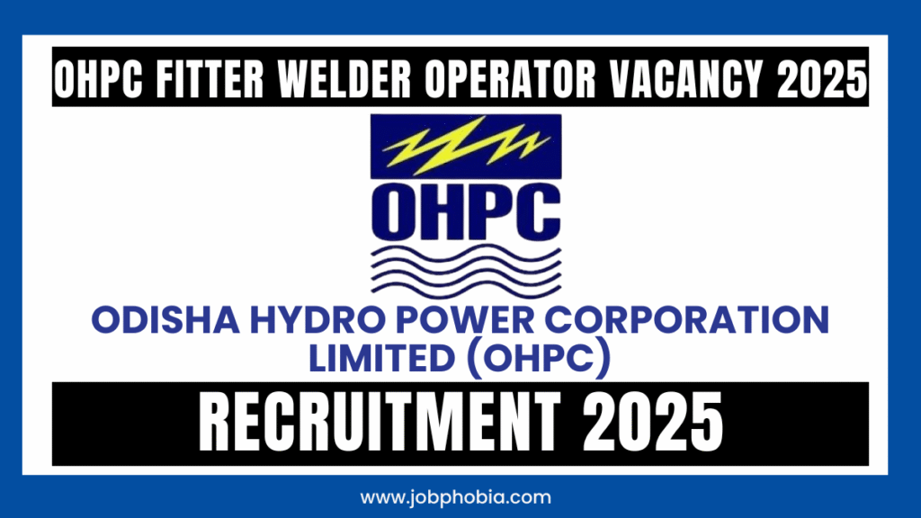 OHPC Fitter Welder Operator Vacancy 2025