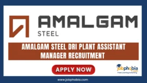 Amalgam Steel DRI Plant Recruitment 2025