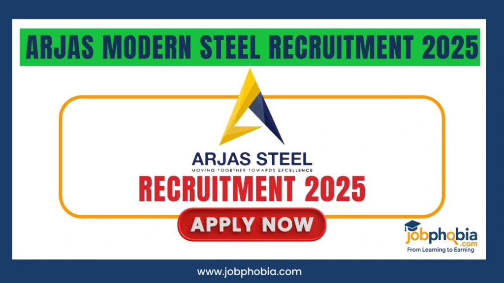 Arjas Modern Steel Recruitment 2025