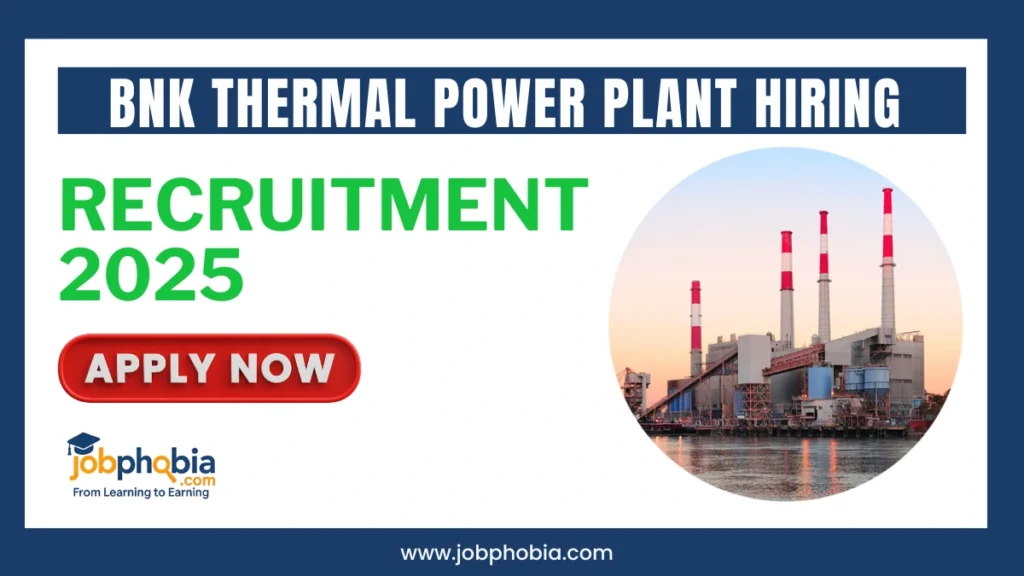 BNK Thermal Power Plant Hiring 2025,