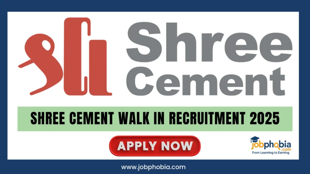 Shree Cement Walk in Recruitment 2025