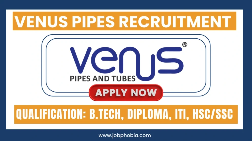 Venus Pipes Recruitment 2025
