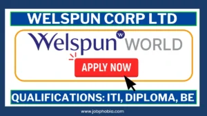 Welspun Corp Gujarat Recruitment 2026