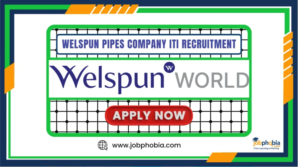 Welspun Pipes Company ITI Recruitment 2025