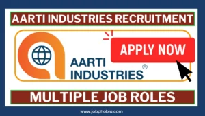 Aarti Industries Hiring 2026