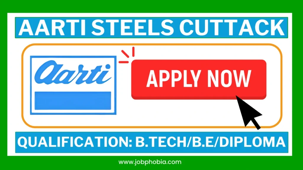 Aarti Steels Cuttack Recruitment 2026