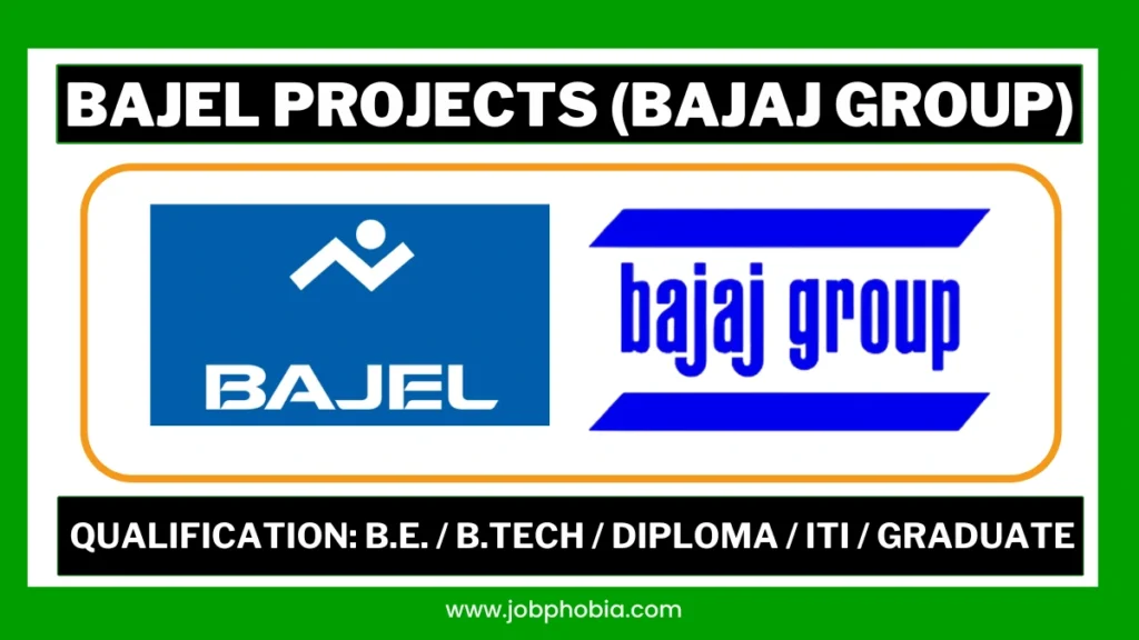 Bajaj Group Recruitment 2026 - Bajel Projects Jobs