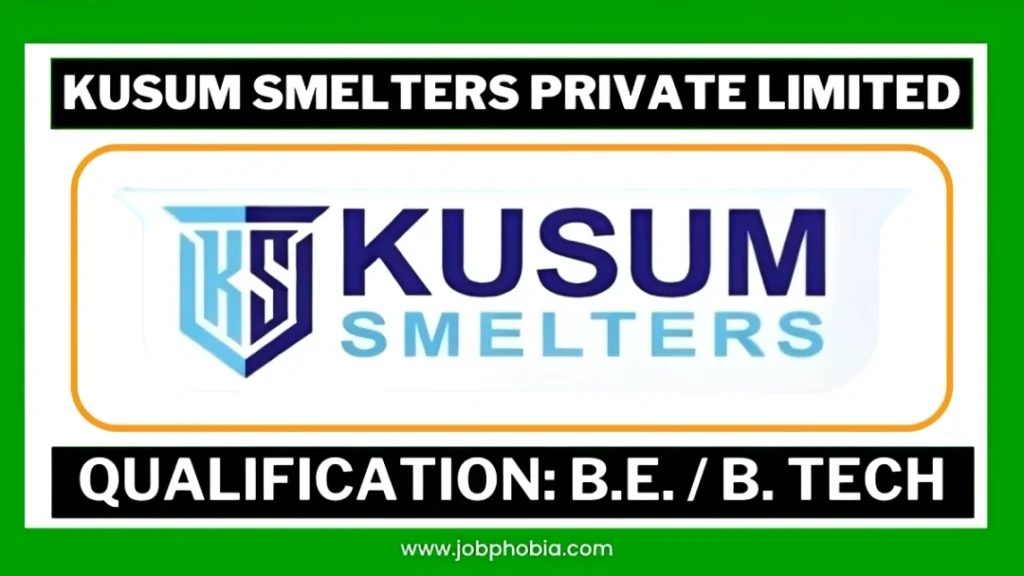 Kusum Smelters Recruitment 2026
