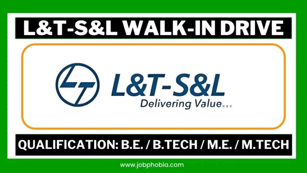 L&T-S&L Walk-In Drive 2026 Recruitment Notification for Engineers in Vadodara and Bengaluru