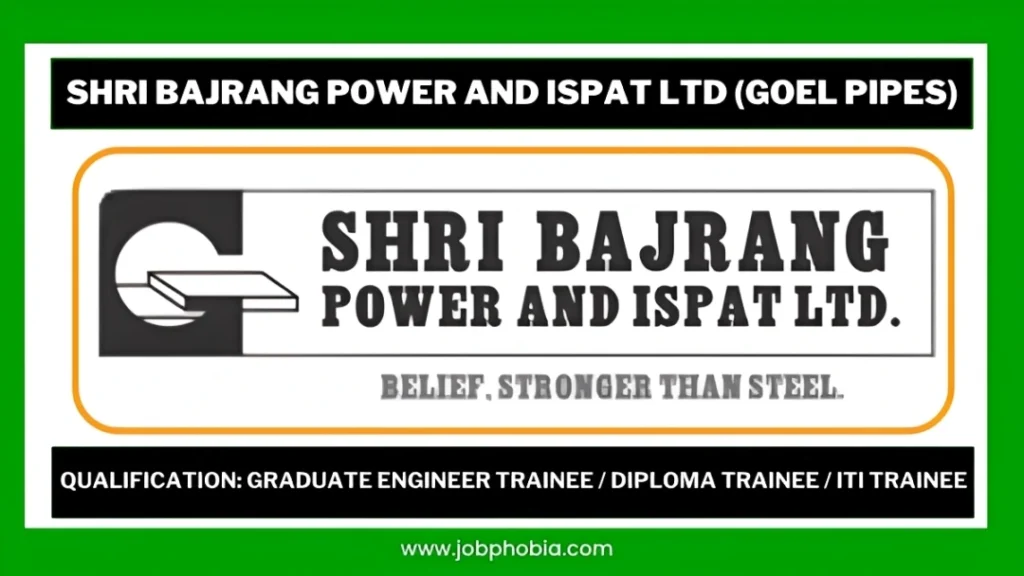 Shri Bajrang Power and Ispat Ltd (Goel Pipes) Fresher Hiring 2026 Poster