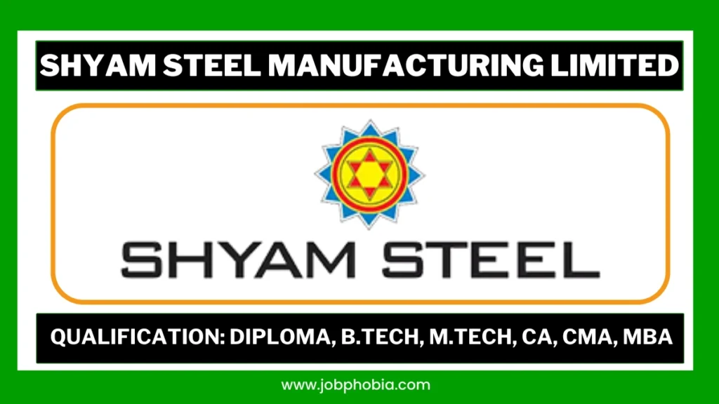 Shyam Steel Manufacturing Limited Recruitment 2026 Official Notification for Mejia Plant.