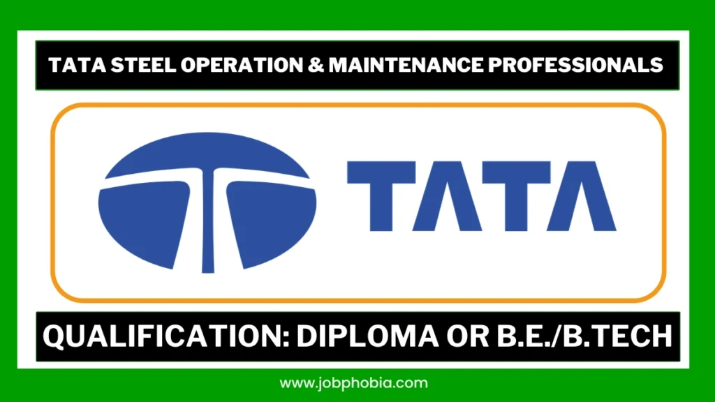 Tata Steel Recruitment 2026 Notification for Operation and Maintenance Professionals