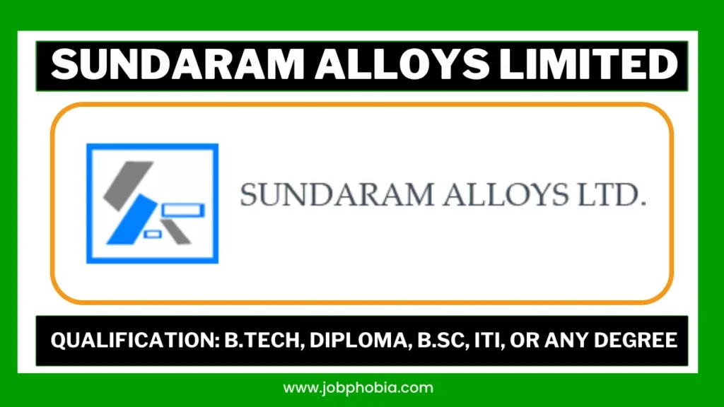 Sundaram Alloys Limited (Shyam Group) Job Notification 2026 for Freshers and Experienced