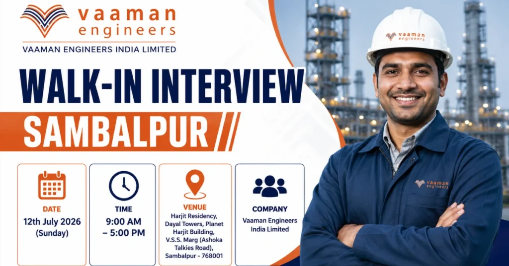 Vaaman Engineers India Recruitment 2026 walk-in interview for multiple positions on 12th July 2026 at Sambalpur.
