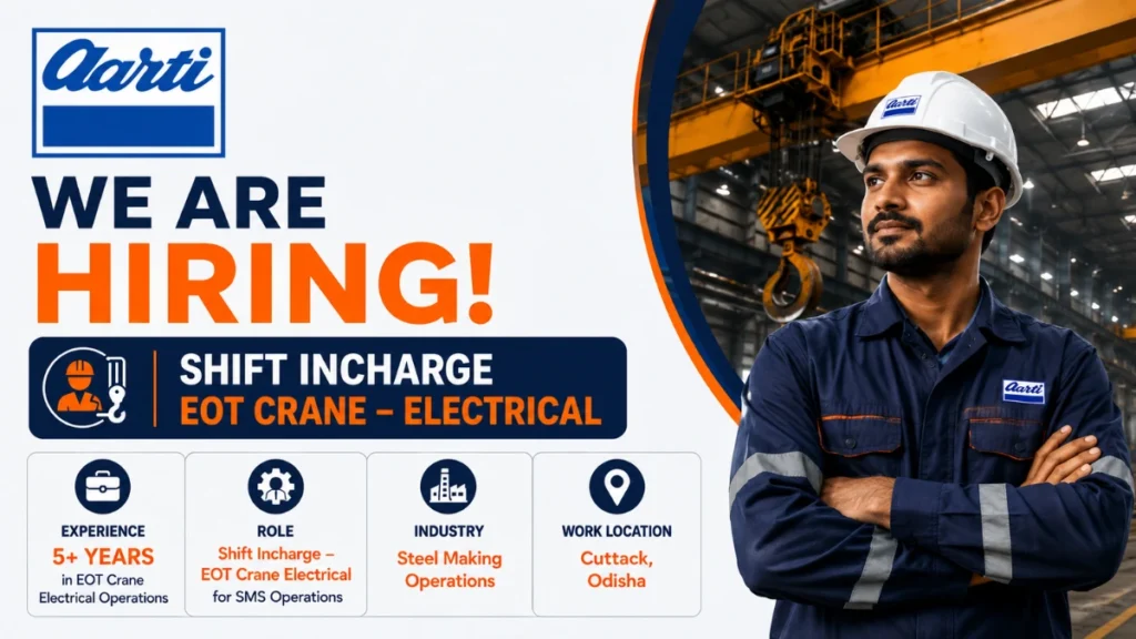 Aarti Steel Recruitment 2026 Shift Incharge EOT Crane Electrical