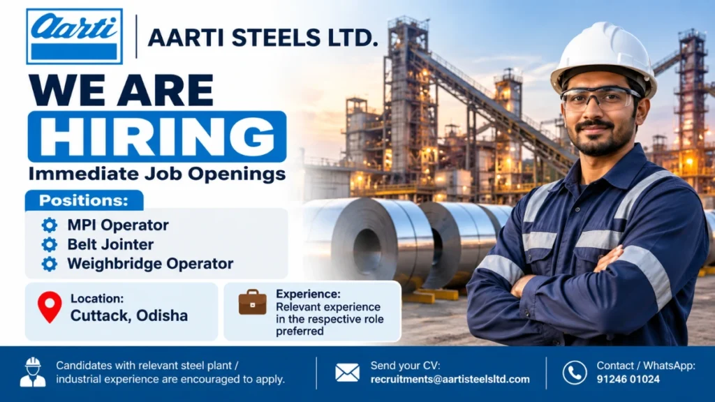 Aarti Steels Recruitment 2026 for MPI Operator, Belt Jointer and Weighbridge Operator jobs