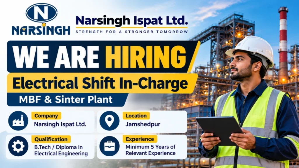 Narsingh Ispat Ltd Recruitment 2026 for Electrical Shift In-Charge at MBF & Sinter Plant